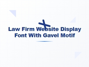 Gavel-Inspired Display Font for Law Firm Websites