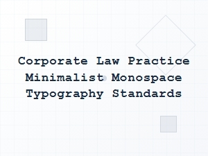 Corporate Law Practice Typography Standards