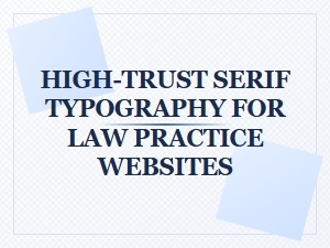 High-Trust Serif Typography for Law Firms